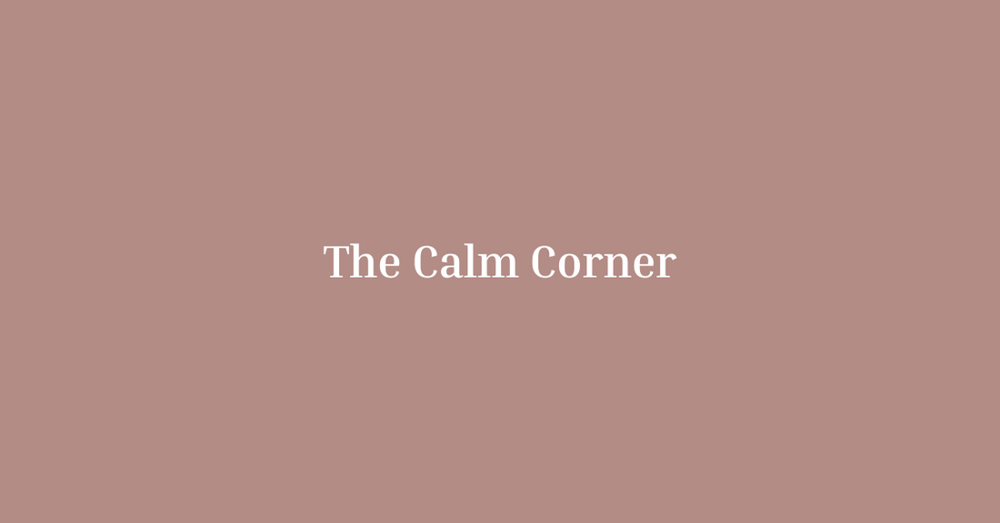 The Calm Corner: Creating a Space That Grows With Your Baby