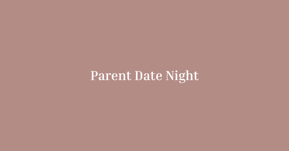 Rekindling Romance: A New Parent’s Guide to Date Night