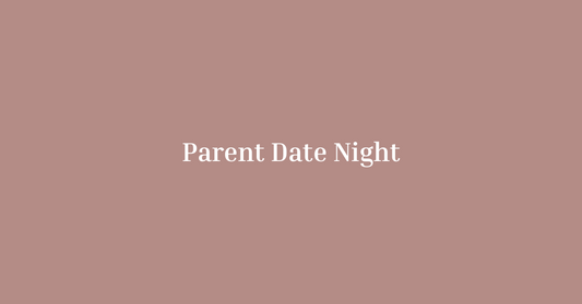 Rekindling Romance: A New Parent’s Guide to Date Night