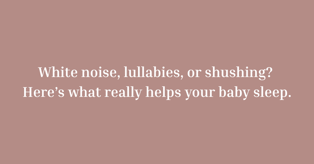 White Noise vs Shushing vs Lullabies: Which Sound Really Works?