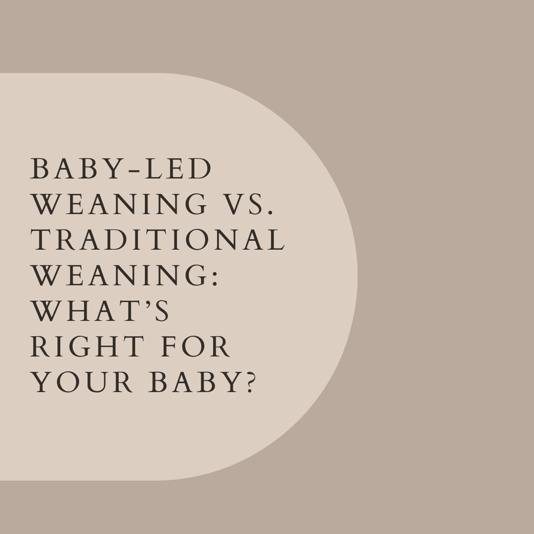 Baby-Led Weaning vs. Traditional Weaning: What’s Right for Your Baby?